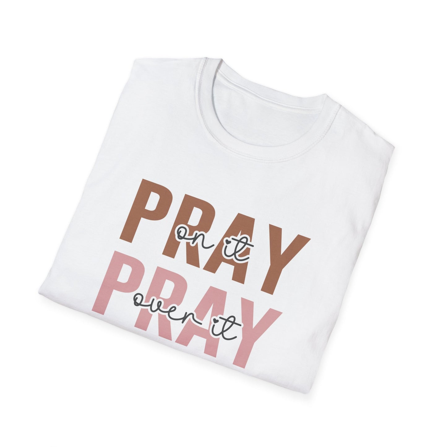 Pray Pray Pray Unisex Softstyle T-Shirt