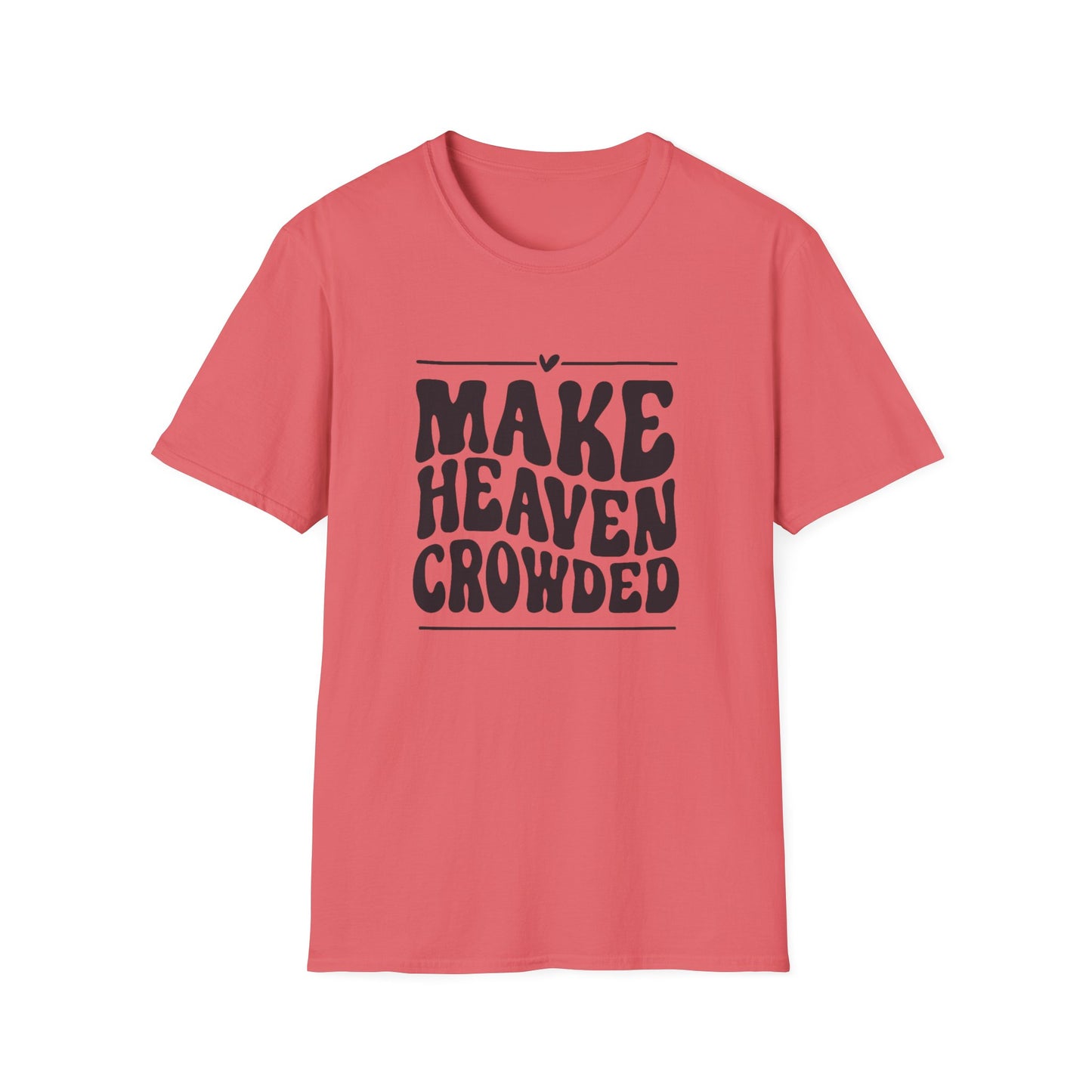 Make Heaven Crowded Unisex Softstyle T-Shirt