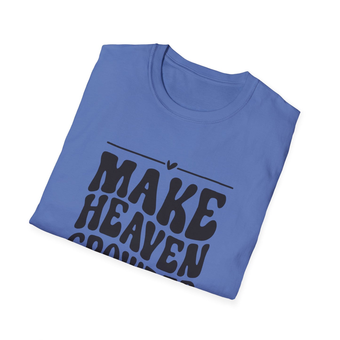 Make Heaven Crowded Unisex Softstyle T-Shirt