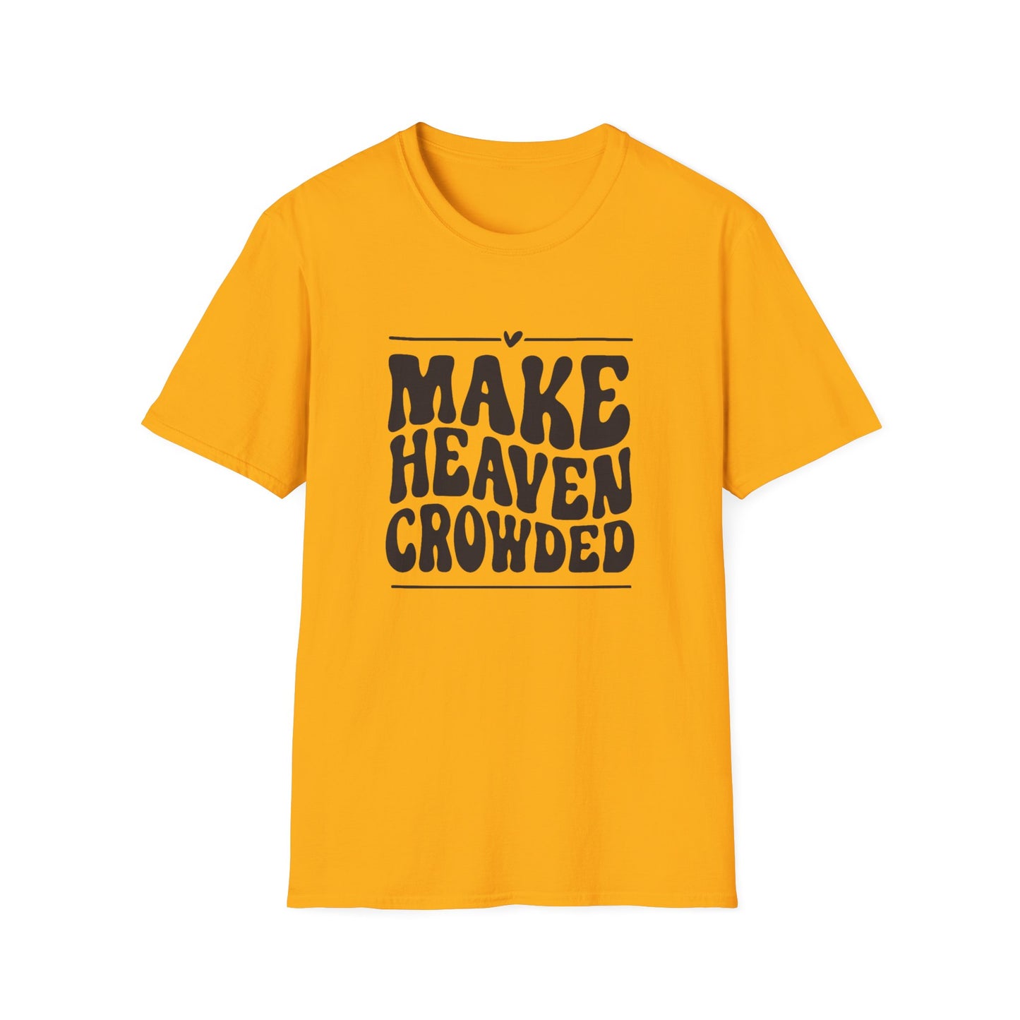 Make Heaven Crowded Unisex Softstyle T-Shirt