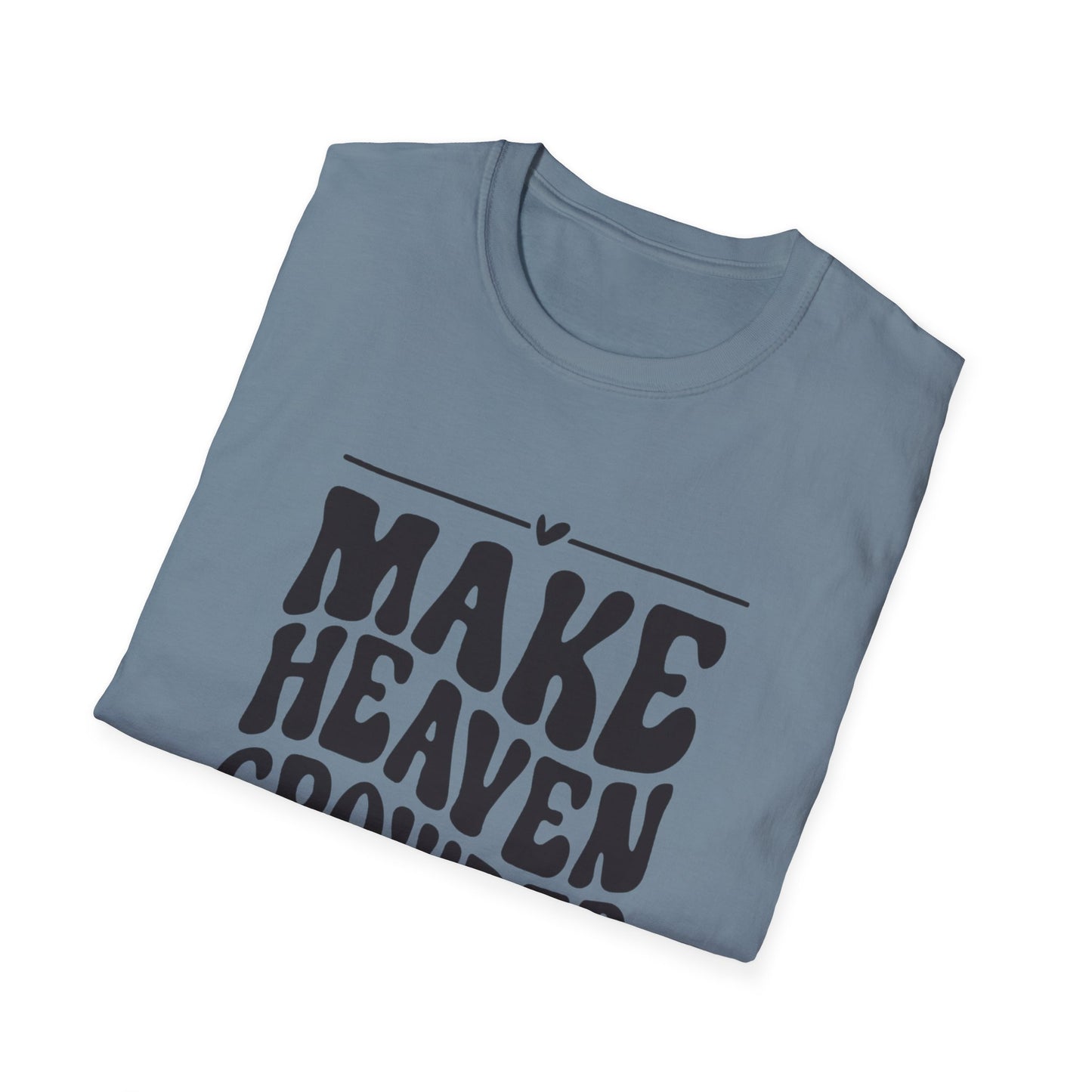 Make Heaven Crowded Unisex Softstyle T-Shirt
