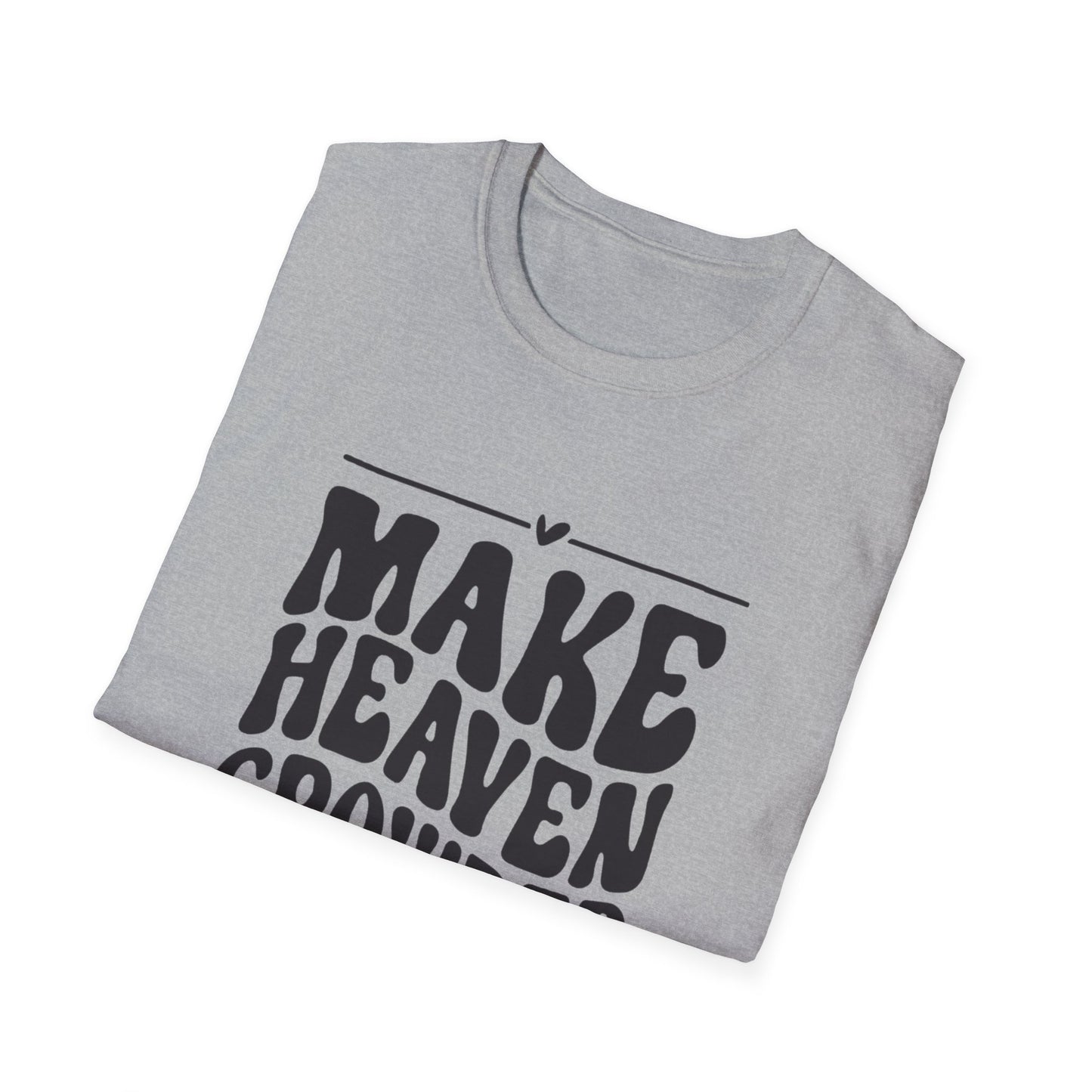 Make Heaven Crowded Unisex Softstyle T-Shirt