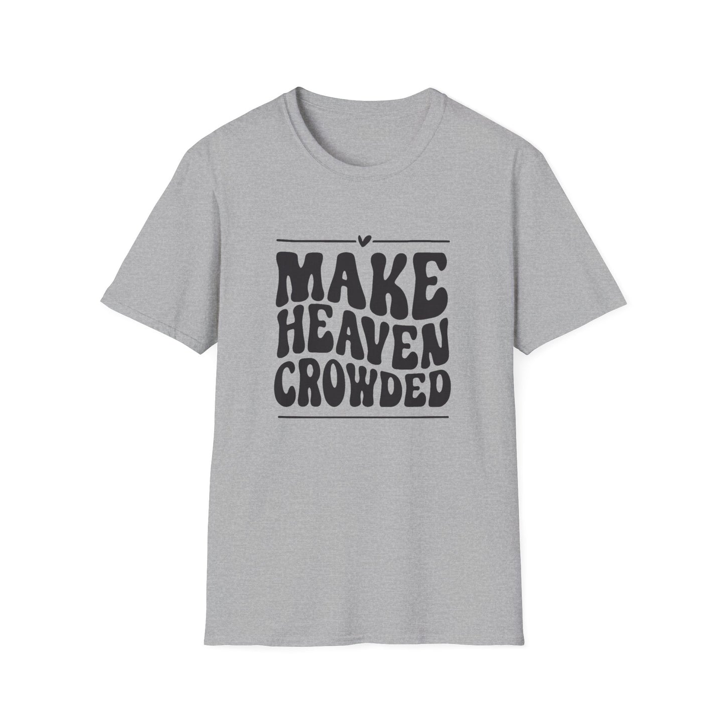 Make Heaven Crowded Unisex Softstyle T-Shirt