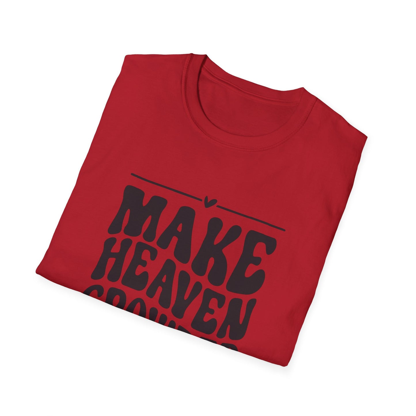 Make Heaven Crowded Unisex Softstyle T-Shirt