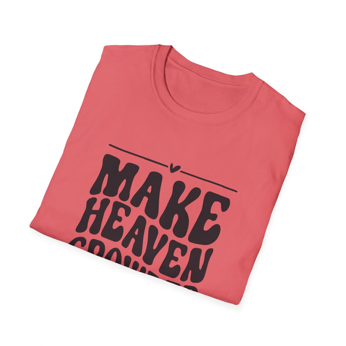 Make Heaven Crowded Unisex Softstyle T-Shirt