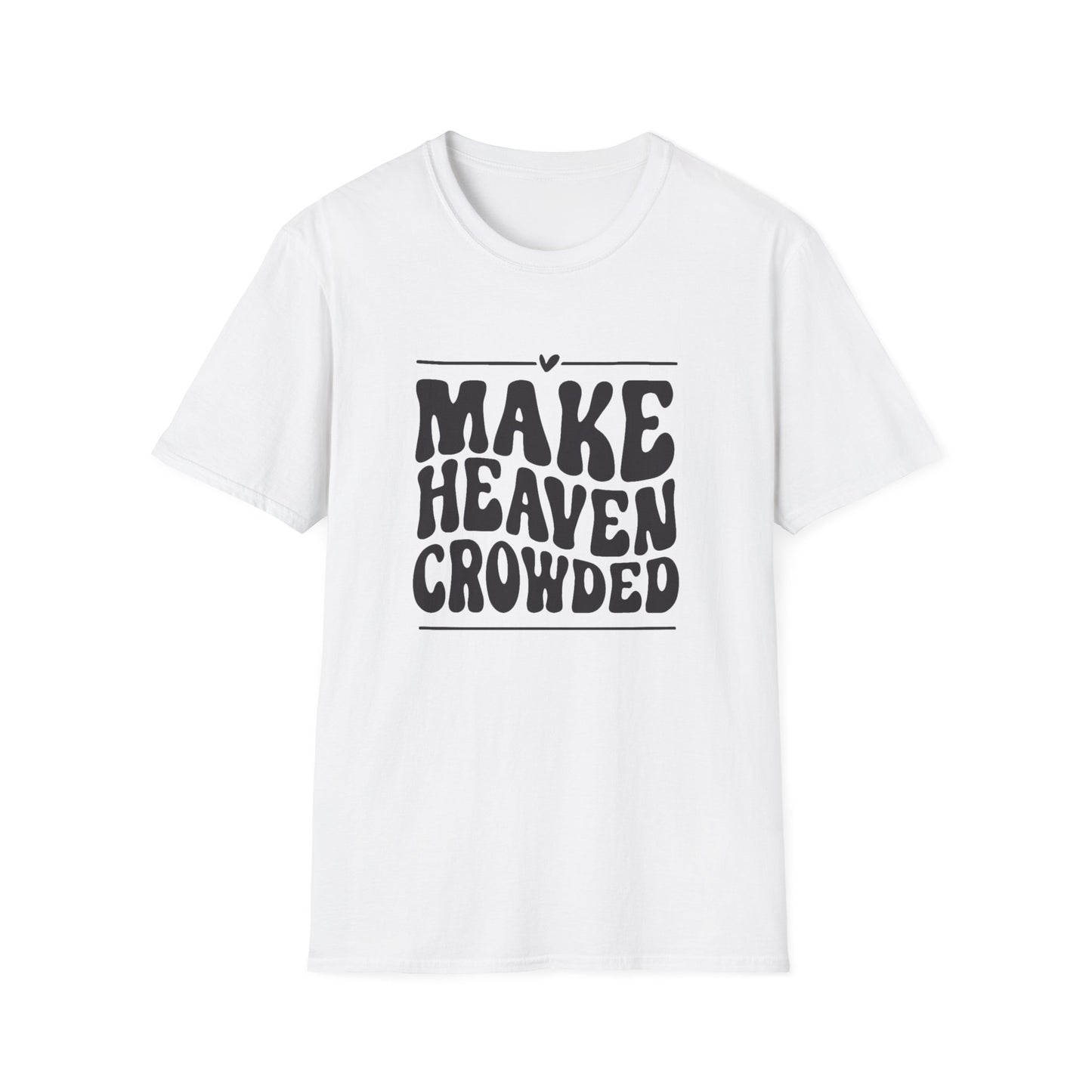 Make Heaven Crowded Unisex Softstyle T-Shirt