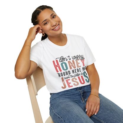 Honey Don’t Worry Ladies Softstyle T-Shirt