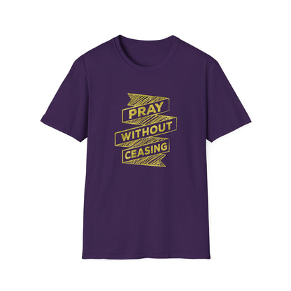 Unisex Softstyle  Pray Without Ceasing T-Shirt