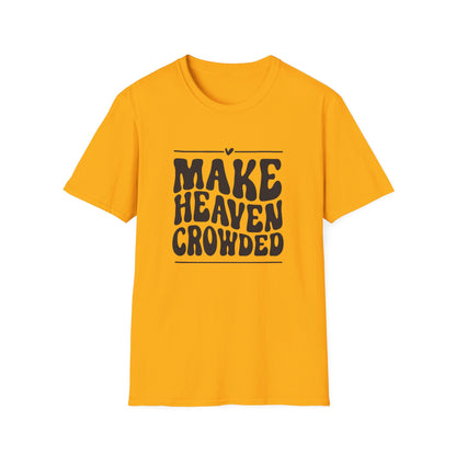 Make Heaven Crowded Unisex Softstyle T-Shirt