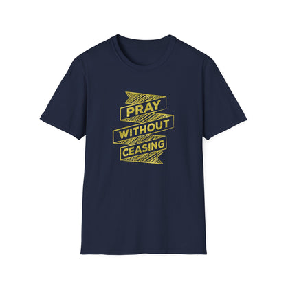 Unisex Softstyle  Pray Without Ceasing T-Shirt