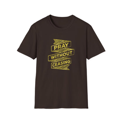 Unisex Softstyle  Pray Without Ceasing T-Shirt