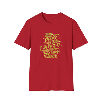 Unisex Softstyle  Pray Without Ceasing T-Shirt