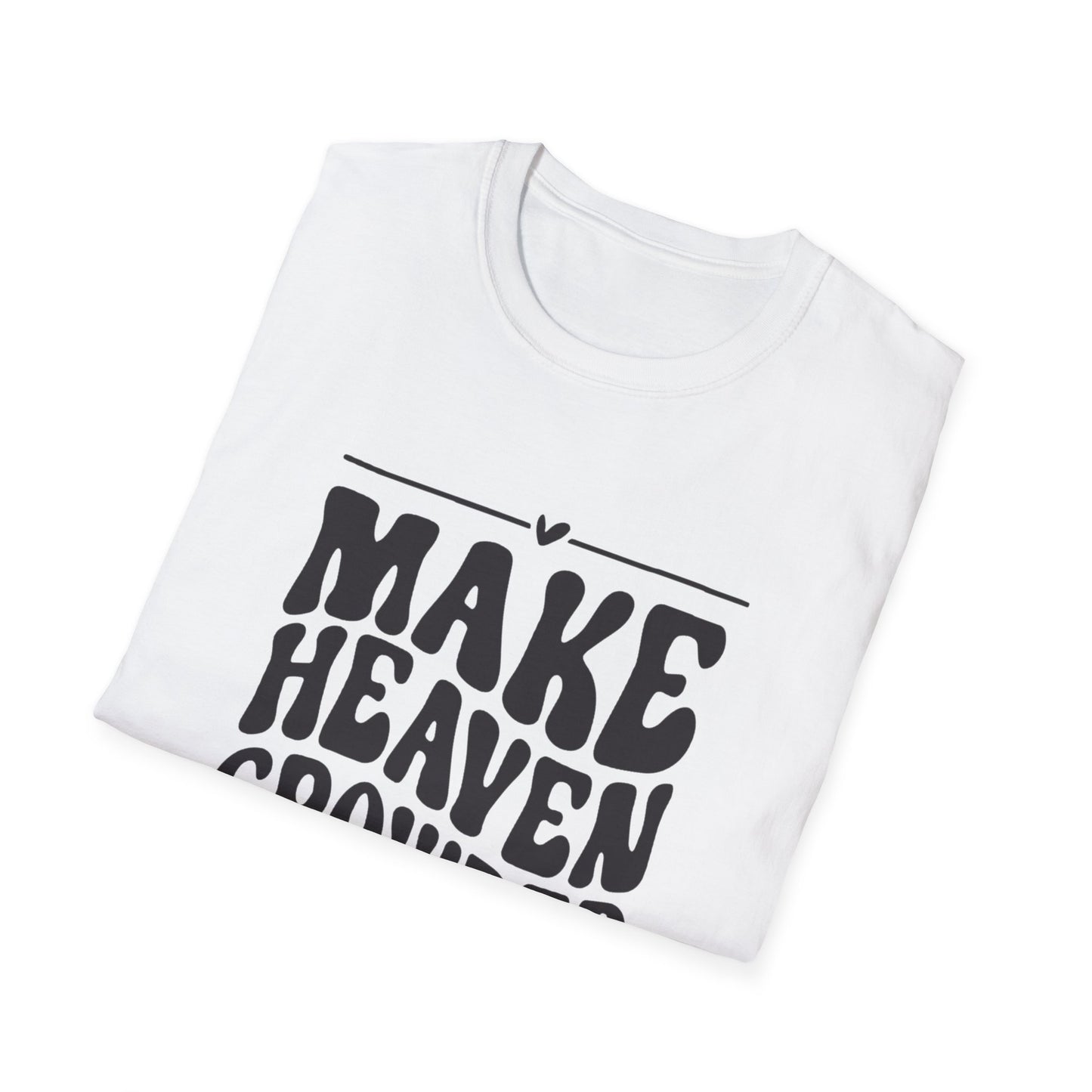 Make Heaven Crowded Unisex Softstyle T-Shirt