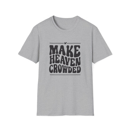 Make Heaven Crowded Unisex Softstyle T-Shirt