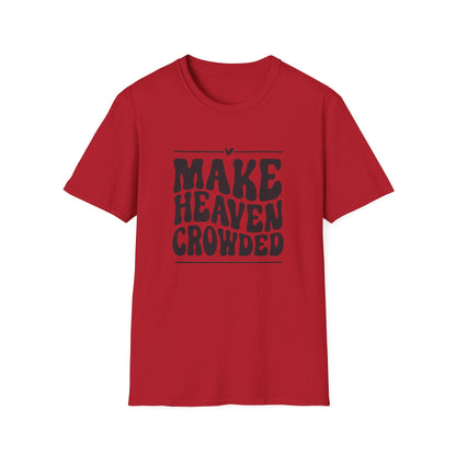 Make Heaven Crowded Unisex Softstyle T-Shirt