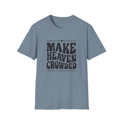 Make Heaven Crowded Unisex Softstyle T-Shirt